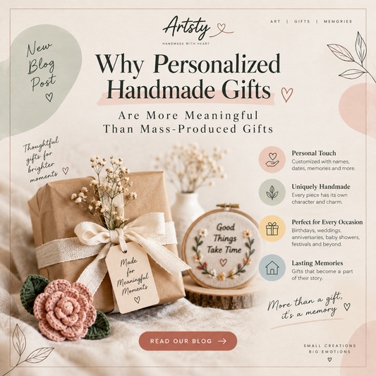 Why Personalized Handmade Gifts Are More Meaningful Than Mass-Produced Gifts